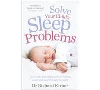 Solve Your Childs Sleep Problems Inconnu (Auteur)
