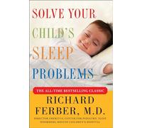 Solve Your Child's Sleep Problems: New, Revised, and Expanded Edition