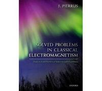 Solved Problems in Classical Electromagnetism: Analytical and Numerical Solutions with Comments - [Version Originale] Inconnu (Auteur)