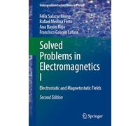 Solved Problems in Electromagnetics I: Electrostatic and Magnetostatic Fields