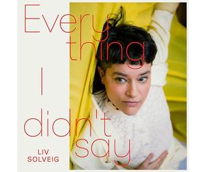 Solveig, Liv - Everything I Didn'T Say