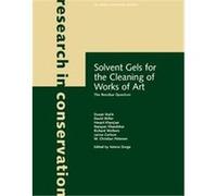 Solvent Gels for the Cleaning of Works of Art, Research in Conservation David Miller, Dusan Stulik, Herant Khanjian, Janice Carlson, Narayan Khandekar, Richard Wolbers, W. Christian Petersen (Auteur)