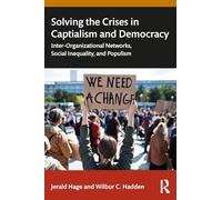 Solving Crises in Capitalism and Democracy: Inter-Organizational Networks, Social Inequality, and Populism