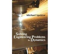Solving Engineering Problems in Dynamics - [Livre en VO] Michael Spektor (Auteur)