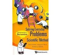 Solving Everyday Problems With the Scientific Method Angela T. Mak, Anthony B. Mak, Don K. Mak (Auteur)