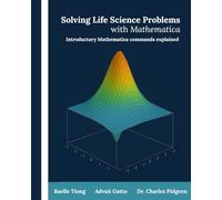 Solving Life Science Problems with Mathematica: Introductory Mathematica commands explained