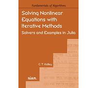 Solving Nonlinear Equations with Iterative Methods: Solvers and Examples in Julia