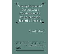 Solving Polynominal Systems Using Continuation For Engineering And Scientific Problems