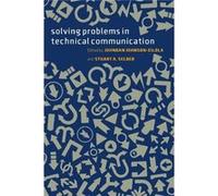 Solving Problems In Technical Communication (Paperback) Johndan Johnson - Eilola, Stuart A Selber (Auteur)