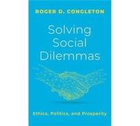 Solving Social Dilemmas - Congleton Roger D. BBampT Professor of Economics BBampT Professor of Economics West Virginia University. - Oxford University Pre Congleton Roger D. BBampT Professor of Econom