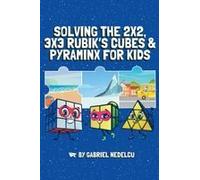 Solving The 2x2, 3x3 Rubik's Cubes & Pyraminx For Kids (3 In 1)