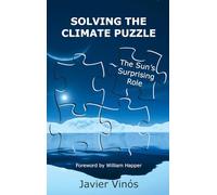 Solving the Climate Puzzle: The Sun's Surprising Role