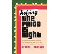Solving The Price Is Right by Justin L. Bergner Justin L. Bergner (Auteur)
