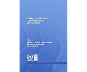 Solving the Riddle of Globalization And Development, Routledge Studies in the Modern World Economy Manuel Agosin (Auteur)