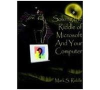Solving The Riddle Of Microsoft And Your Computer
