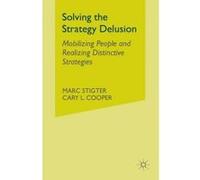 Solving the Strategy Delusion - [Version Originale] Marc Stigter, Cary Cooper (Auteur)