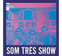 Som Tres - Som Tres Show [Re-Issue]