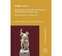Soma 2016: Proceedings Of The 20th Symposium On Mediterranean Archaeology