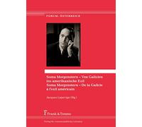 Soma Morgenstern - Von Galizien ins amerikanische Exil: Soma Morgenstern - De la Galicie à l'éxil américain