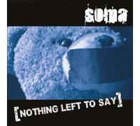 Soma - Nothing Left to Say [Import]