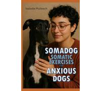 SOMADOG: Somatic Exercises for Anxious Dogs