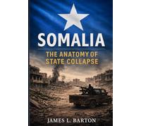 Somalia: The Anatomy of State Collapse