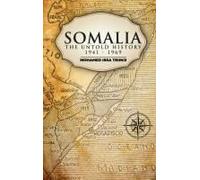 Somalia The Untold History 1941-1969