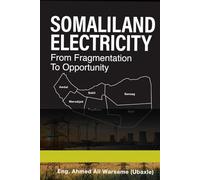 SOMALILAND ELECTRICITY FROM FRAGMENTATION TO OPPORTUNITY: SOMALILAND ELECTRICITY FROM FRAGMENTATION TO OPPORTUNITY