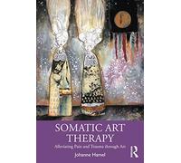 Art-thérapie somatique – Soulager la douleur et les traumatismes par l'art