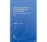 Somatic Experience In Psychoanalysis And Psychotherapy