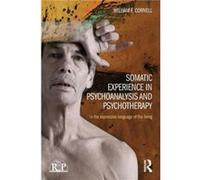 Somatic Experience in Psychoanalysis and Psychotherapy by William F Cornell William F Cornell, (Auteur)