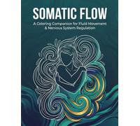Somatic Flow: A Coloring Companion for Fluid Movement & Nervous System Regulation