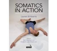 Somatics in Action: Utilizing Yoga and Pilates to Promote Well-Being for Dancers/Movers - [Version Originale] Inconnu (Auteur)
