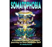 Somatophobia: A Guided Sacred Cannabis Journey To Your HIGHer Self