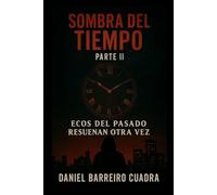 Sombra del Tiempo - Parte II: Ecos del Pasado Resuenan Otra Vez
