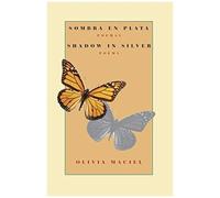 Sombra En Plata: Poemas / Shadow In Silver: Poems
