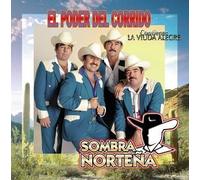 Sombra Nortena - Poder Del Corrido