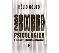 Sombra Psicológica: A causa dos problemas insolúveis