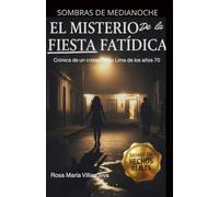 SOMBRAS DE MEDIANOCHE: EL MISTERIO DE FIESTA FATIDICA