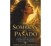 Sombras del Pasado: Entre dos mundos y una sola verdad