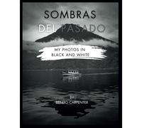 Sombras Del Pasado: Photos In Black & White