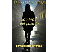 Sombras del pasado: Un viaje hacia la verdad