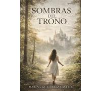 Sombras del Trono: Una princesa, un reino de secretos y una corona manchada de traición