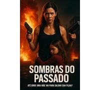 Sombras do Passado: Até onde uma mãe vai para salvar sua filha?