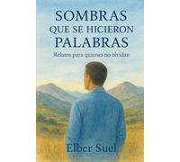 Sombras que se Hicieron Palabras: Historias reales que transforman las sombras en fuerza