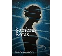 Sombras rotas: Algunas heridas no dejan cicatriz