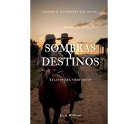 Sombras y Destinos" Relatos Del Viejo Oeste