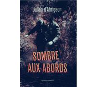 Sombre aux abords - Julien d' Abrigeon - Quidam - broché - Roman