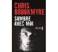 Sombre avec moi - Christopher Brookmyre - A.m. Metailie - broché - Roman