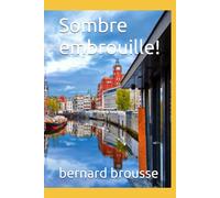 Sombre embrouille!